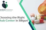 Choosing the Right Rehabilitation Center in Siliguri