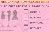 American Fashion Podcast’s Trade Show Survival Tips For Fashion Designers