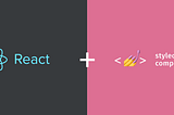 styled-components hayatımıza ne katıyor, neleri çözüyor?