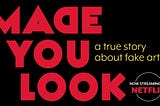 Made You Look: A True Story About Fake Art — When Wanting to Believe Is Just Not Enough