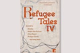 To Hope On: A Review of Refugee Tales IV (Edited by David Herd & Anna Pincus)