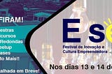 Vem aí o “E Se?” Festival de Inovação e Cultura Empreendedora.