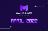 April 2022: Mainstage Gaming Newsletter
