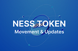 NESS Token Movement and Updates