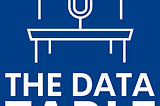 Introducing The Data Table Podcast