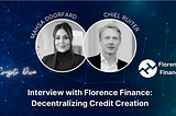 Interview with Florence Finance: Decentralizing Credit Creation