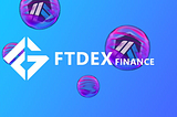 📢 FTDEX is about to launch the Testnet 🎉