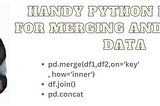 Handy Python Pandas for Merging and Joining Data
