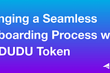 Seamless Onboarding for alphagram Users with DUDU Tokens
