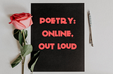 Poetry: Online, Out Loud