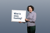 What is story framing?