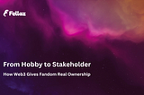 From Hobby to Stakeholder: How Web3 Gives Fandom Real Ownership