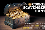 Win 2 to 50 ETH in the Cookie Scavenger Hunt!