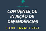 Container de Injeção de Dependências com JavaScript