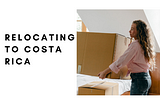 Costa Rica Relocation