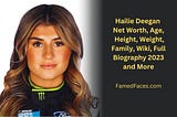 Hailie Deegan Net Worth, Age, Height, Boyfriend, Wiki, Full Biography 2023