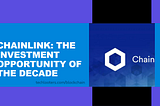 Is Chainlink a good Investment in 2024? 10x Possibility