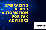 Navigating the Evolving Tax Industry: Embracing AI and Automation for Tax Advisors