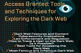 Access Granted: Tools and Techniques for Exploring the Dark Web