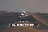 Introducing the Project Anatha Community Contest & 2021 Roadmap