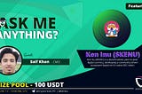 Ken Inu ($KENU) AMA Recap together with Saif Khan — CMO