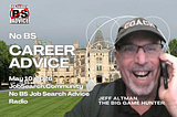 No BS Career Advice: May 10, 2026
