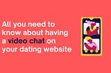 Video chat on dating website.
