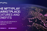 The NftyPlay Marketplace: Features and Benefits