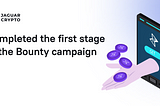 Completed the first stage of the Bounty campaign