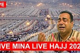 Live Hajj 2025 From Mina
