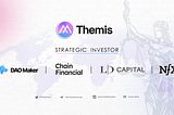 Themis, the first DeFi NFT Lending Protocol, Raises $2M with multiple backers including DAO Maker…