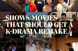 Shows/Movies That Should Get A K-Drama Remake