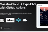 Pokedex UI Testing Series: Taking Maestro to the Cloud with Expo EAS & GitHub Actions — Part 3