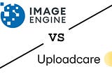 ImageEngine vs Uploadcare