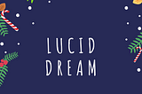 DREAM TO LUCID DREAM