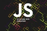 Learnings from my first international conference-JSConf.Asia 2019