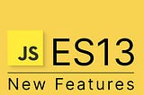 10 Must-Know JavaScript ES13 Features for Modern Development