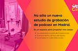 ¿Nuevo estudio de grabación de podcasts en Madrid? Algo así… — WeClick