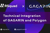 RSquad: Technical Integration of GAGARIN and Polygon