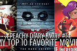 A Peachy Diary #14: My Top 10 Favorite Movies