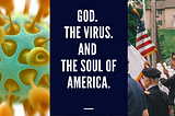 God, the Virus, and the Soul of America