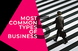 5 Most common types of entrepreneurship