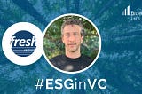 #ESGinVC: Alexandre Scialom, Founder Of Fresh Ventures