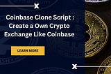 Create a Own Crypto Exchange Like Coinbase