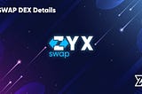 ZYXSWAP DEX details