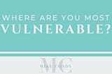 Expats — Where Are You Most Vulnerable?