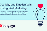 Creativity and Emotion Win in Integrated Marketing: Marketing campaigns that prove highly creative…