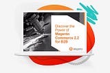 How Can Magento 2.2 Help B2B Merchants?
