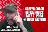 Career Coach Office Hours: May 7 2024