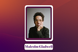 Three Takeaways from Malcolm Gladwell on KindredCast